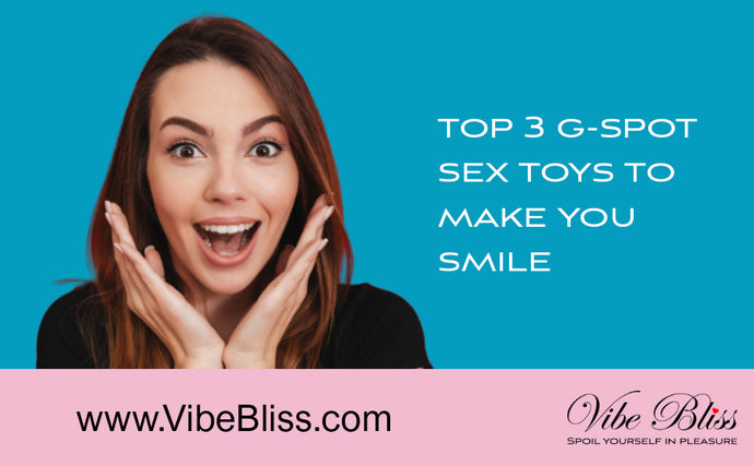The Top 3 G-spot sex toys to make you smile