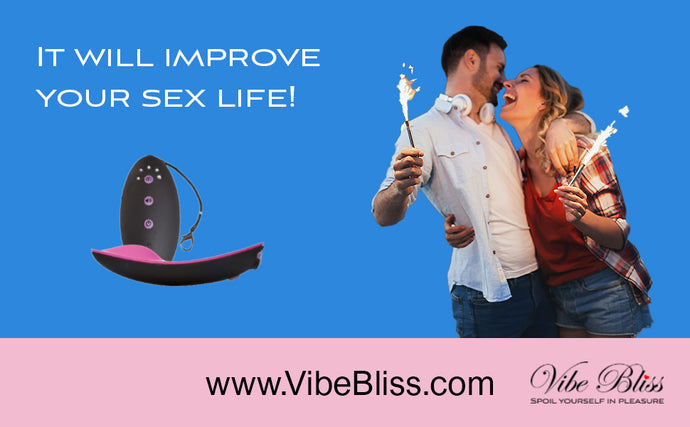 A remote control vibrator will improve your sex life.