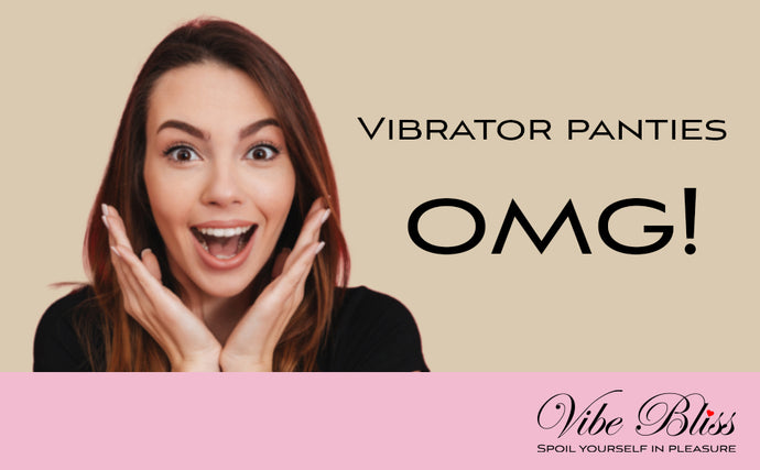 Vibrator panties are perfect for your sweet spot